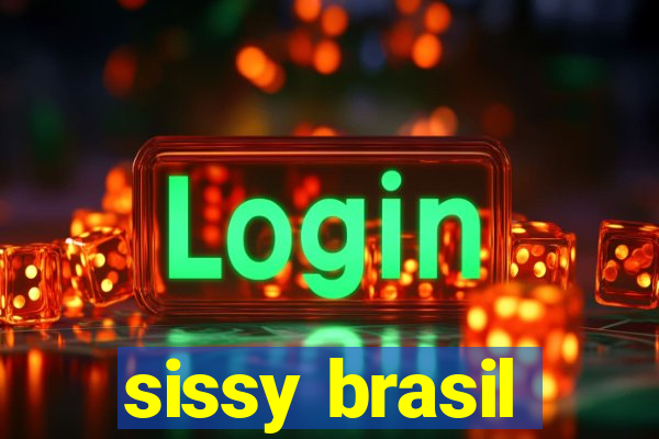 sissy brasil